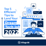 Top 5 Efficient Tips to Land Your Dream Tech Job 2022 (Are you doing #5?)