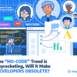 The “No-Code” Trend is Skyrocketing, Will it Make Developers Obsolete?
