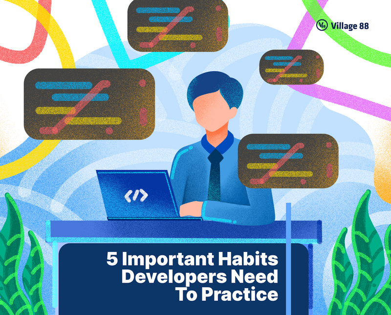 5 Important Habits Developers Need To Practice