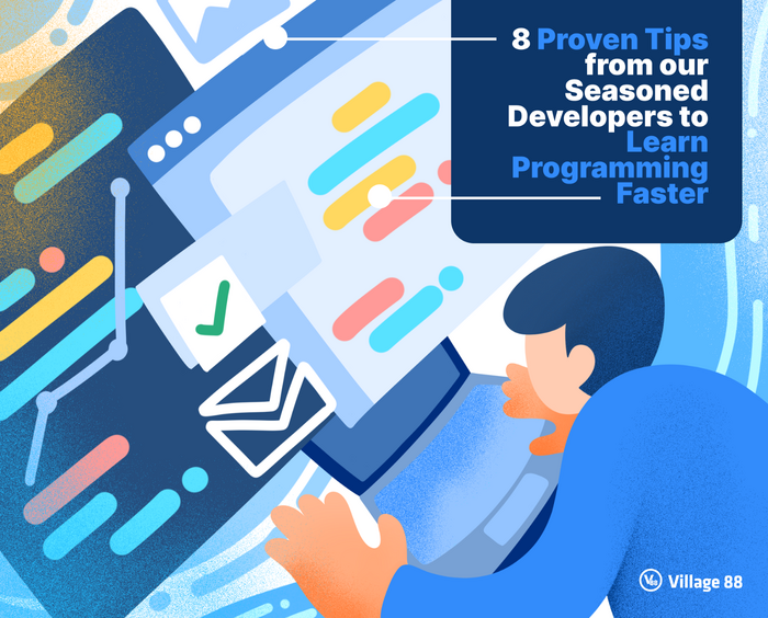 8 Proven Tips from our Seasoned Developers to Learn Programming Faster