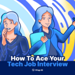 How To Ace Your Tech Job Interview?