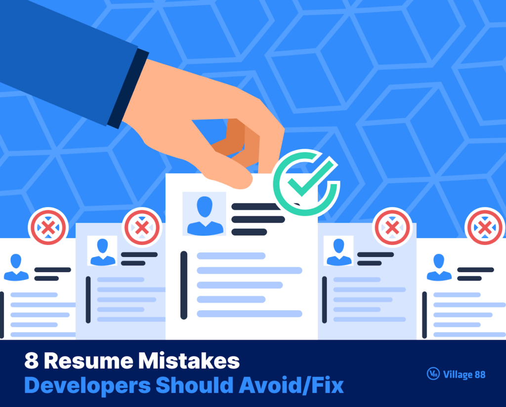 8 Resume Mistakes Developers Should Avoid/Fix Village 88 Blog